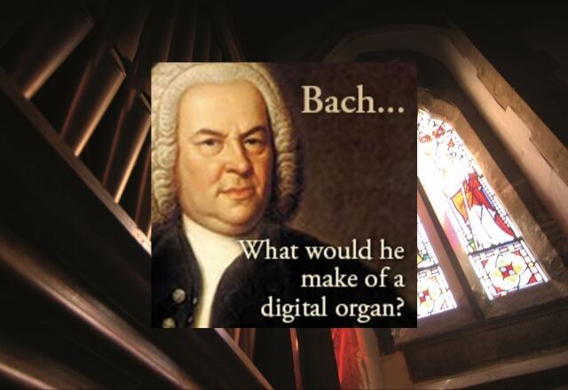 Bach on digital organs