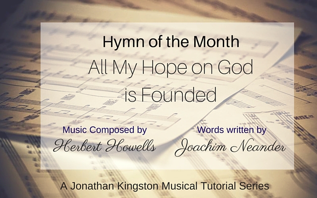 All my hope on god is founded - Howells & Neander