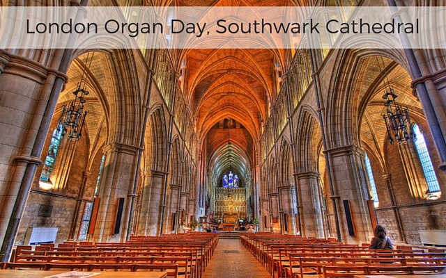 Southwark Cathedral - London organ day