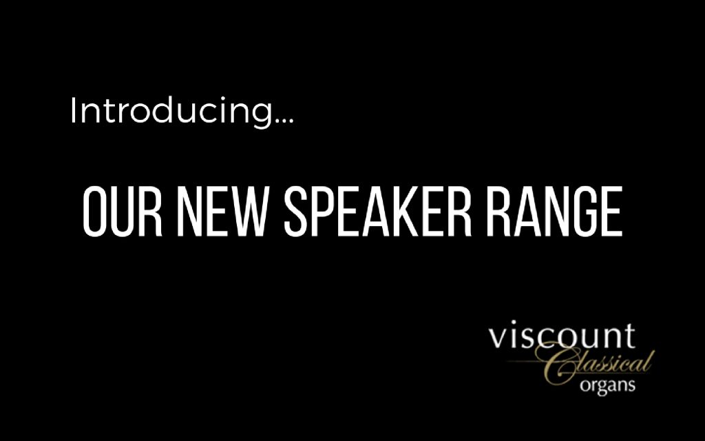 Viscount Organ Speaker Range