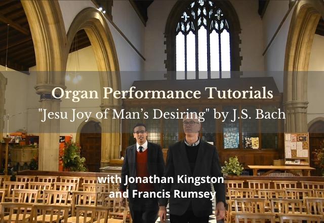 Organ Performance Tutorial with Francis Rumsey and Jonathan Kingston. Discussing J.S. Bach's "Jesu Joy of Man’s Desiring".