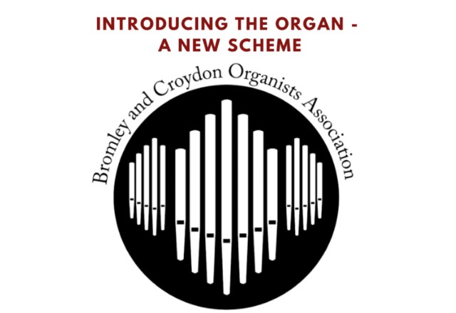 Introducing the organ - A new scheme by Bromley and Croydon Organists Association