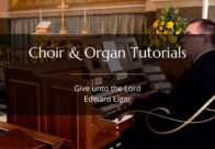 Choir and Organ Tutorial Elgar