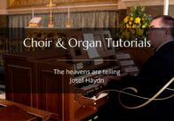 Choir & Organ Tutorials. The Heavens are telling by Josef Haydn.