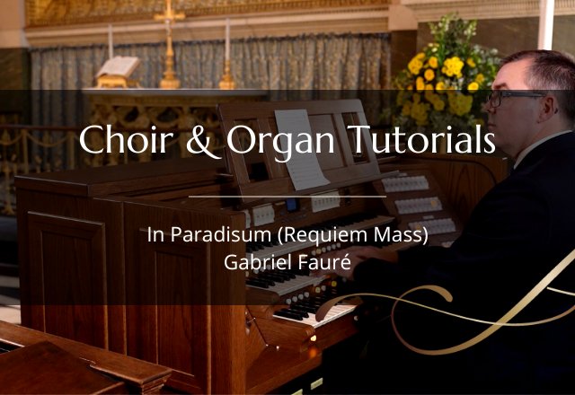 Organ tutorial - In Paradisum (Requiem Mass)